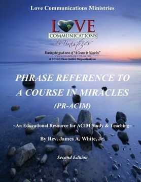 portada Phrase Reference to A Course in Miracles (PR-ACIM): An Educational Resource for ACIM Study & Teaching (en Inglés)