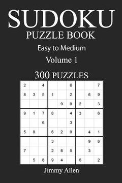 portada Easy to Medium 300 Sudoku Puzzle Book: Volume 1