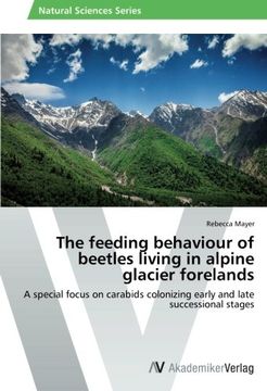 portada The feeding behaviour of beetles living in alpine glacier forelands