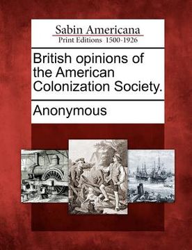 portada british opinions of the american colonization society. (en Inglés)