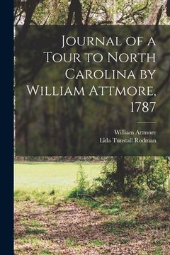 portada Journal of a Tour to North Carolina by William Attmore, 1787