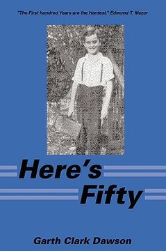 portada here's fifty: the first hundred years are the hardest. edmund t. mazur (en Inglés)