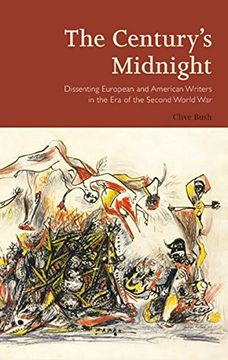 portada The Century's Midnight: Dissenting European and American Writers in the Era of the Second World War (en Inglés)