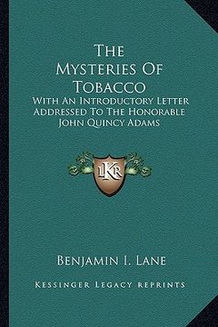 portada the mysteries of tobacco: with an introductory letter addressed to the honorable john quincy adams