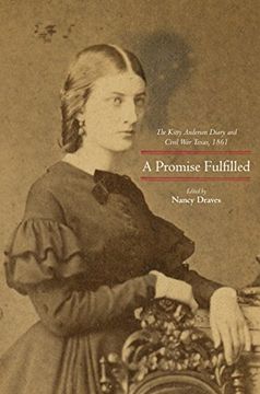 portada A Promise Fulfilled: The Kitty Anderson Diary and Civil War Texas, 1861