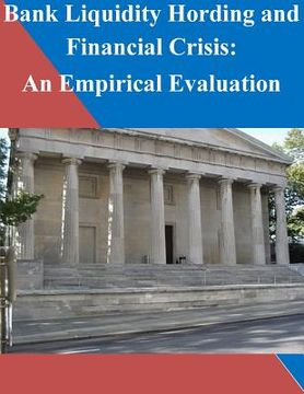 portada Bank Liquidity Hording and Financial Crisis: An Empirical Evaluation (en Inglés)