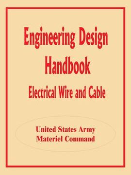 portada Engineering Design Handbook: Electrical Wire and Cable (en Inglés)