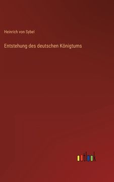 portada Entstehung des deutschen Königtums (en Alemán)
