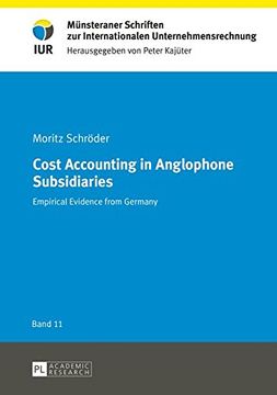 portada Cost Accounting in Anglophone Subsidiaries: Empirical Evidence from Germany (Muensteraner Schriften zur Internationalen Unternehmensrechnung)