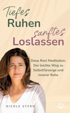 portada Tiefes Ruhen - Sanftes Loslassen: Deep Rest Meditation: Der Leichte weg zu Selbstfürsorge und Innerer Ruhe (en Alemán)