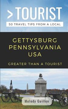 portada Greater Than a Tourist- Gettysburg Pennsylvania USA: 50 Travel Tips from a Local (en Inglés)