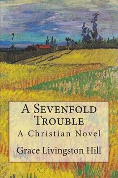 portada A Sevenfold Trouble: A Christian Novel (en Inglés)