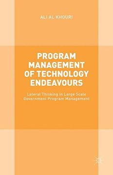 portada Program Management of Technology Endeavours: Lateral Thinking in Large Scale Government Program Management (en Inglés)