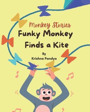 portada Monkey Stories: Funky Monkey Finds a Kite (en Inglés)