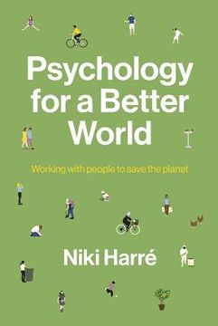 portada Psychology for a Better World: Working With People to Save the Planet. Revised and Updated Edition. (in English)