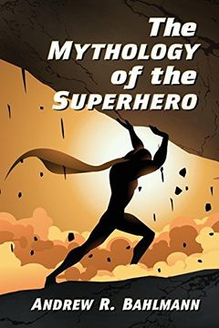 portada The Mythology of the Superhero (en Inglés)