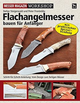 portada Flachangelmesser bauen für Anfänger: Schritt-für-Schritt-Anleitung: vom Design zum fertigen Messer (en Alemán)