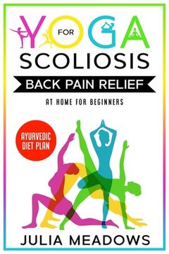 portada Yoga for Scoliosis Back Pain Relief at Home for Beginners with Ayurvedic Diet Plan (in English)