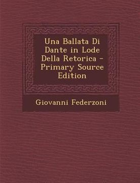 portada Una Ballata Di Dante in Lode Della Retorica (in Italian)