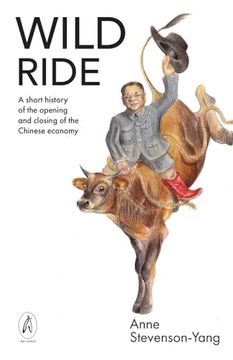 portada Wild Ride: A Short History of the Opening and Closing of the Chinese Economy