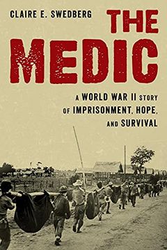 portada The Medic: A World war ii Story of Imprisonment, Hope, and Survival (en Inglés)