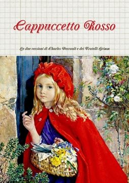 portada Cappuccetto Rosso: Le due versioni di Charles Perrault e dei Fratelli Grimm (in Italian)