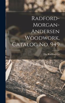 portada Radford-morgan-andersen Woodwork, Catalog No. 949 (en Inglés)