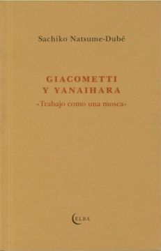 portada Giacometti y Yanaihara: Trabajando Como una Mosca