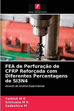 portada Fea de Perfuração de Cfrp Reforçada com Diferentes Percentagens de Si3N4: Através de Análise Experimental (en Portugués)