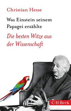 portada Was Einstein Seinem Papagei Erzählte: Die Besten Witze aus der Wissenschaft (en Alemán)
