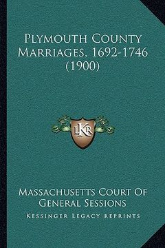 portada plymouth county marriages, 1692-1746 (1900) (en Inglés)