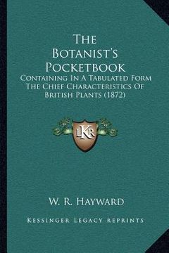 portada the botanist's pocketbook: containing in a tabulated form the chief characteristics of british plants (1872) (in English)