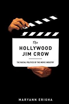 portada The Hollywood jim Crow: The Racial Politics of the Movie Industry (en Inglés)