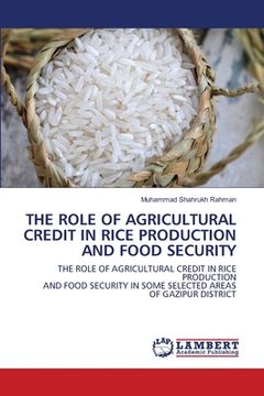 portada The Role of Agricultural Credit in Rice Production and Food Security (in English)