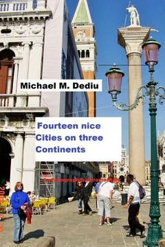 portada Fourteen nice Cities on three Continents: A photographic documentary (in English)