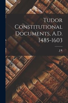 portada Tudor Constitutional Documents, A.D. 1485-1603 (en Inglés)
