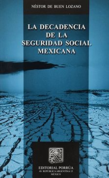 portada Decadencia de la Seguridad Social Mexicana, la (in Spanish)