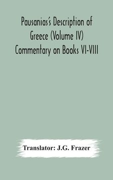 portada Pausanias's Description of Greece (Volume IV) Commentary on Books VI-VIII