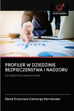 portada Profiler W Dziedzinie BezpieczeŃstwa I Nadzoru (en Polaco)