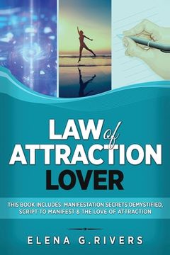 portada Law of Attraction Lover: This Book Includes: Manifestation Secrets Demystified, Script to Manifest & The Love of Attraction (en Inglés)
