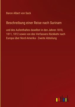 portada Beschreibung einer Reise nach Surinam: und des Aufenthaltes daselbst in den Jahren 1810, 1811, 1812 sowie von des Verfassers Rückkehr nach Europa über (en Alemán)