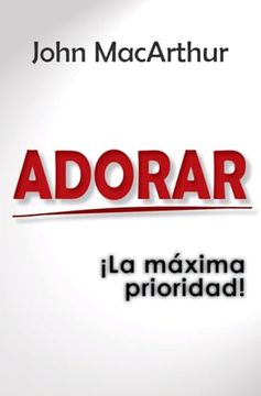 portada Adorar, la Máxima Prioridad (in Spanish)