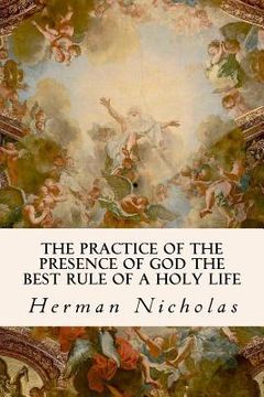 portada The Practice of the Presence of God the Best Rule of a Holy Life (en Inglés)