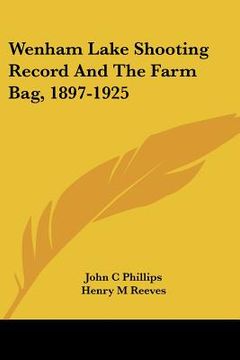 portada wenham lake shooting record and the farm bag, 1897-1925 (in English)