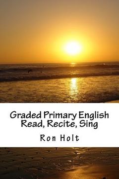 portada Graded Primary English: Read, Recite, Sing (en Inglés)