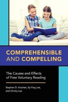 portada Comprehensible and Compelling: The Causes and Effects of Free Voluntary Reading