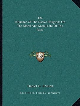 portada the influence of the native religions on the moral and social life of the race (in English)