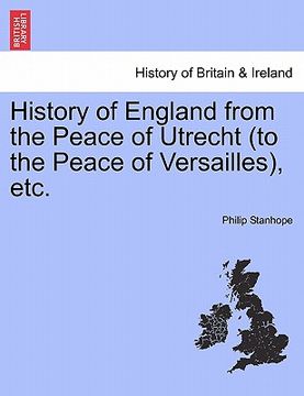 portada history of england from the peace of utrecht (to the peace of versailles), etc.