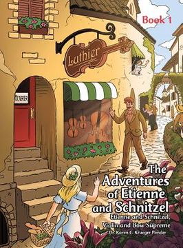 portada The Adventures of Etienne and Schnitzel: Etienne and Schnitzel, Violin and Bow Supreme (en Inglés)