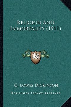 portada religion and immortality (1911) (en Inglés)